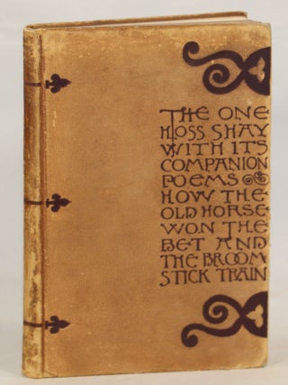 Item #000012771 The One Hoss Shay; With its Companion Poems, How the Old Horse Won the Bet & The...