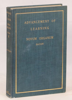 Item #000012784 Advancement of Learning and Novum Organum. Francis Bacon