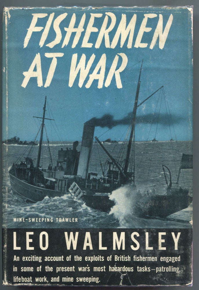 Item #000012815 Fishermen at War. Leo Walmsley.