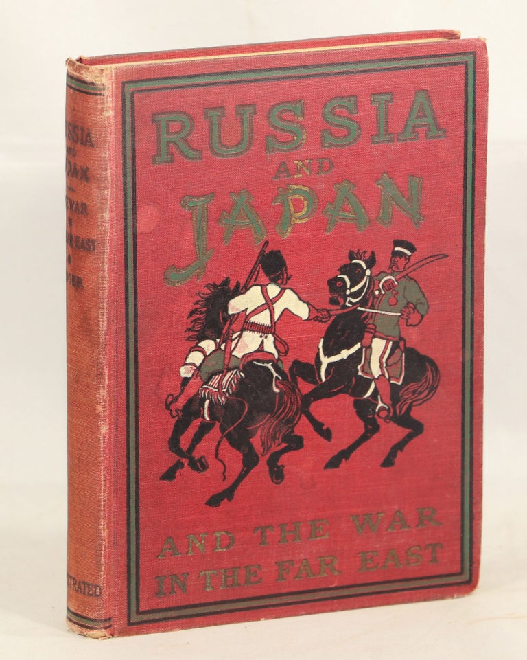Item #000012819 Russian and Japan and a Complete History of the War in the Far East. Frederic William Unger.