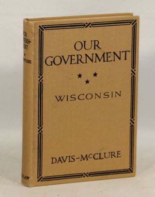Item #000012839 Our Government; A Textbook of Civics. Sheldon E. Davis, Clarence H. McClure