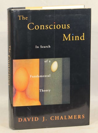 Item #000012853 The Conscious Mind; In Search of a Fundamental Theory. David J. Chalmers
