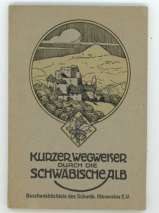 Item #000012876 Kurzer Wegweiser durch die Schwäbische Alb. zur Erinnergun an die Beteiligung...