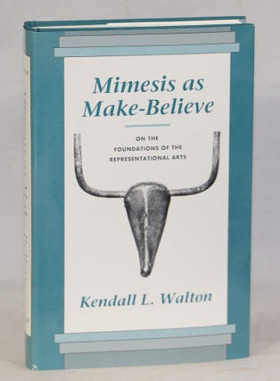 Item #000012886 Mimesis as Make-Believe; On the Foundations of the Representational Arts. Kendall...