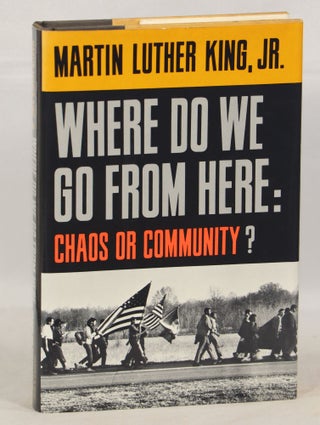 Item #000012888 Where Do We Go from Here?; Chaos or Community? Martin Luther King Jr