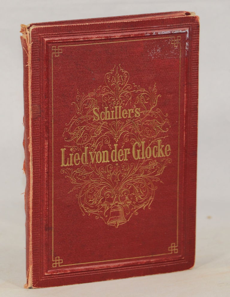 Item #000012894 Schiller's Lied von der Glocke [= Schiller's Song of the Bell]. A. Müller, C. Jäger.