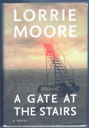 Item #000012914 A Gate at the Stairs. Lorrie Moore