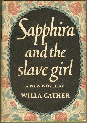 Item #000012921 Sapphira and the Slave Girl. Willa Cather