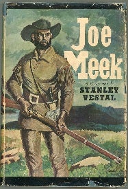 Item #000012925 Joe Meek; The Merry Mountain Man. Stanley Vestal, Walter Stanley Campbell