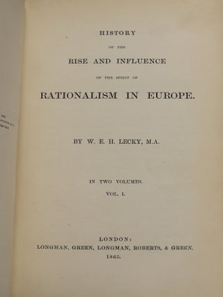 History of the Rise and Influence of the Spirit of Rationalism in Europe