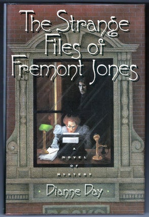 Item #000012933 The Strange Files of Fremont Jones. Dianne Day