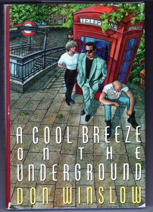 Item #000012937 A Cool Breeze on the Underground. Don Winslow