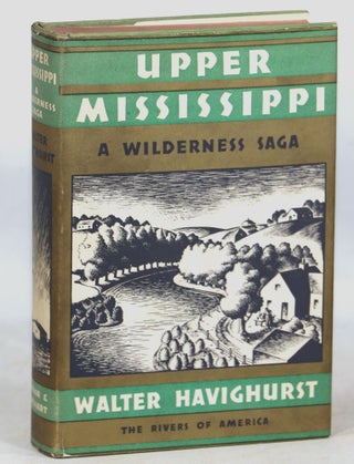 Item #000012967 Upper Mississippi; A Wilderness Saga. Walter Havighurst