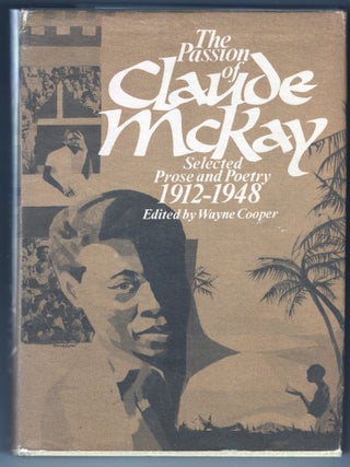 Item #000012976 The Passion of Claude McKay; Selected Poetry and Prose, 1912-1948. Claude McKay