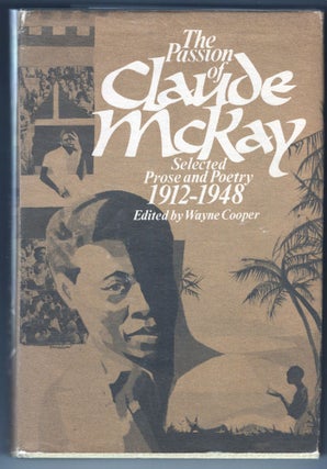 Item #000012976 The Passion of Claude McKay; Selected Poetry and Prose, 1912-1948. Claude McKay