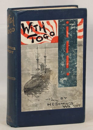 Item #000012979 With Togo; The Story of Seven Months' Active Service Under His Command. H. C....