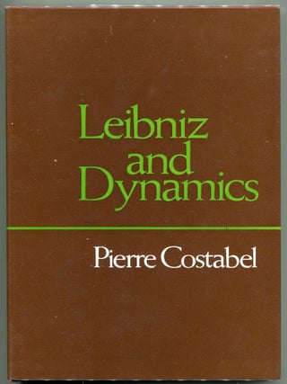 Item #000012990 Leibniz and Dynamics; The Texts of 1692. Pierre Costabel, Gottfried Wilhelm Leibniz