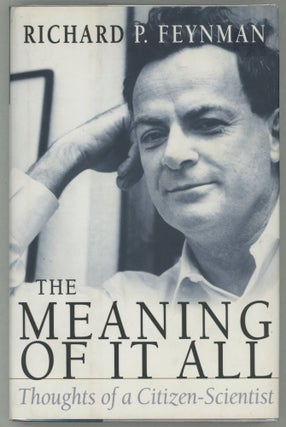 Item #000013054 The Meaning of It All; Thoughts of a Citizen Scientist. Richard P. Feynman