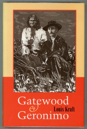 Item #000013070 Gatewood & Geronimo. Louis Kraft