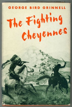 Item #000013071 The Fighting Cheyennes. George Bird Grinnell