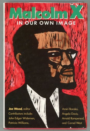 Item #000013073 Malcolm X in Our Own Image. John Edgar Wideman, Patricia Williams, Amiri Baraka,...