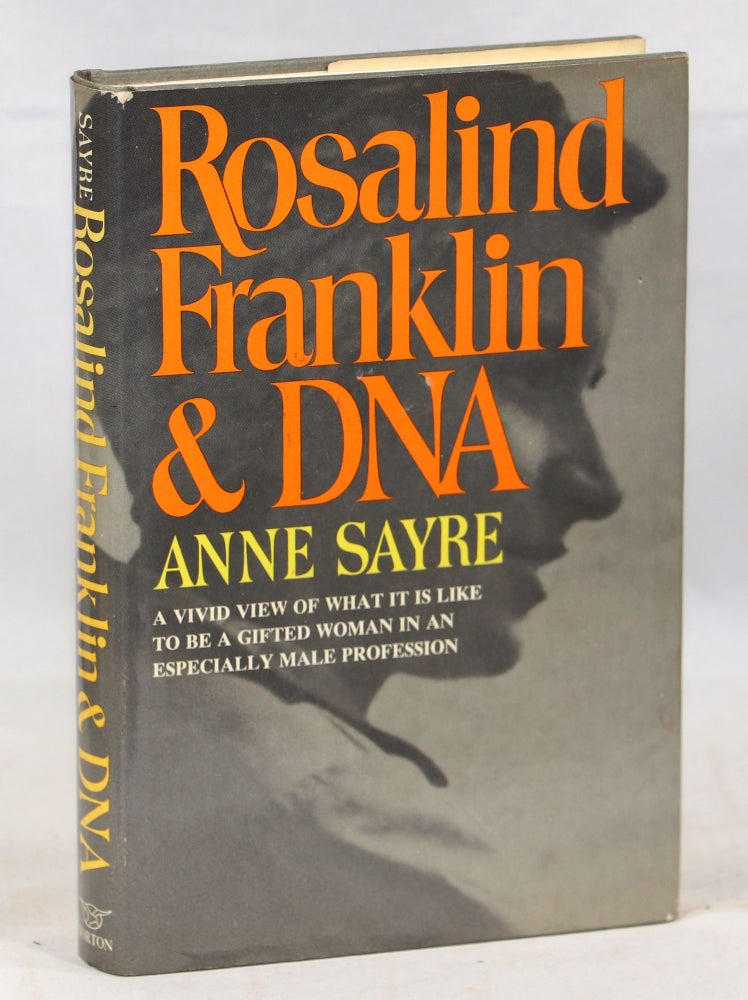 Rosalind Franklin and DNA. Anne Sayre.
