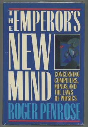 Item #000013161 The Emperor's New Mind; Concerning Computers, Minds, and The Laws of Physics....