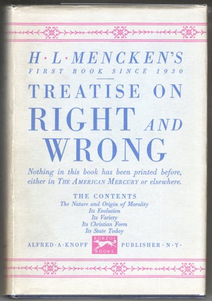 Item #000013181 Treatise on Right and Wrong. H. L. Mencken
