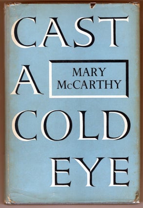Item #000013205 Cast a Cold Eye. Mary McCarthy