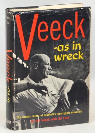 Item #000013206 Veeck - As in Wreck; The Autobiography of Bill Veeck. Bill Veeck, Ed Linn
