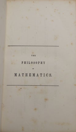 The Philosophy of Mathematics: Translated from the Cours de Philosophie Positive of Auguste Comte, by W.M. Gillespie