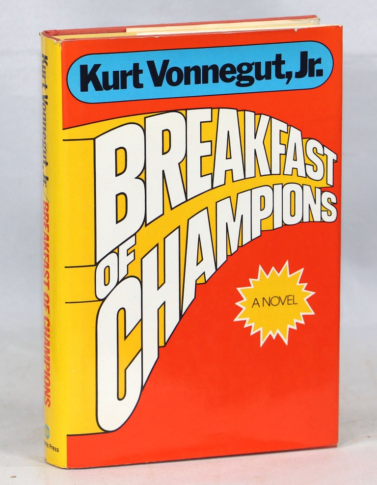 Breakfast of Champions; Or Goodbye Blue Monday! Kurt Vonnegut.