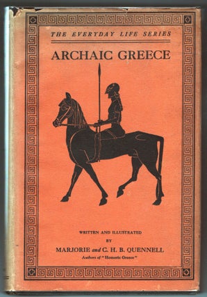 Item #000013240 Everyday Things in Archaic Greece. Marjorie Quennell, C. H. B. Quennell