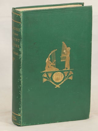 Item #000013248 The Music of The Most Ancient Nations, Particularly of the Assyrians, Egyptians,...
