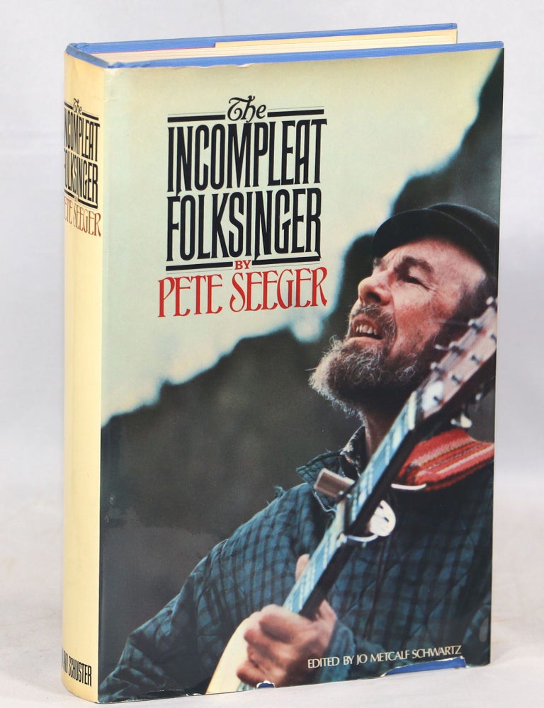 The Incompleat Folksinger. Pete Seeger.