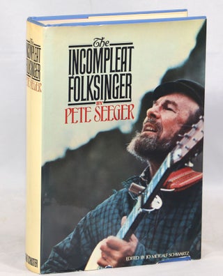 Item #000013251 The Incompleat Folksinger. Pete Seeger