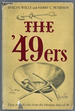 Item #000013268 The '49ers. Evelyn Wells, Harry C. Peterson
