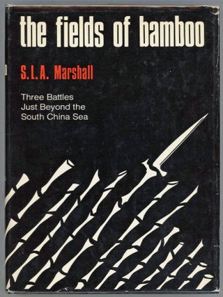 Item #000013269 The Fields of Bamboo; Dong Tre, Trung Luong and HOA HOI Three Battles Just Beyond...