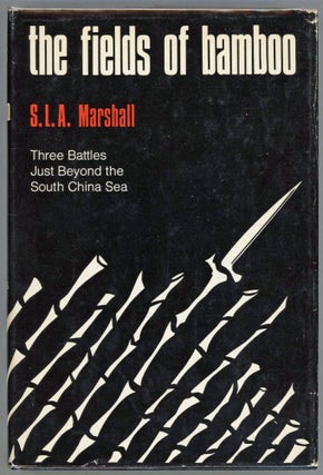 Item #000013269 The Fields of Bamboo; Dong Tre, Trung Luong and HOA HOI Three Battles Just Beyond...