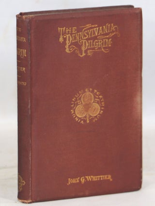 Item #000013288 The Pennsylvania Pilgrim and Other Poems. John Greenleaf Whittier