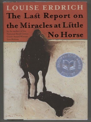 Item #000013336 The Last Report on the Miracles at Little No Horse. Louise Erdrich
