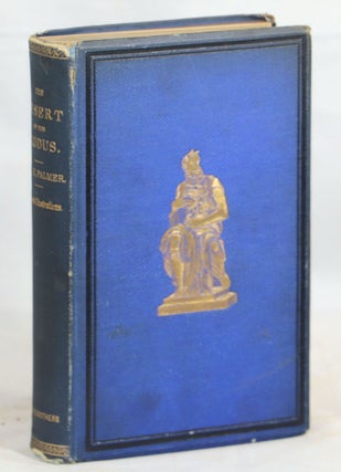 Item #000013346 The Desert of the Exodus: Journeys on Foot in the Wilderness of the Forty Years'...
