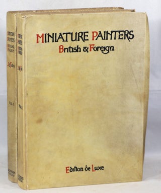 Item #000013352 Miniature Painters British and Foreign with Some Account of those Who Practised...