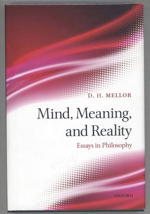Item #000013356 Mind, Meaning, and Reality; Essays in Philosophy. D. H. Mellor