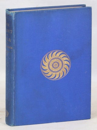 Item #000013375 The Light of Asia Or, The Great Renunciation (Mahâbhinishkramana). Being The...