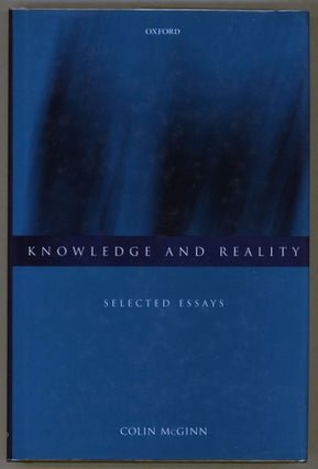 Item #000013386 Knowledge and Reality; Selected Essays. Colin McGinn