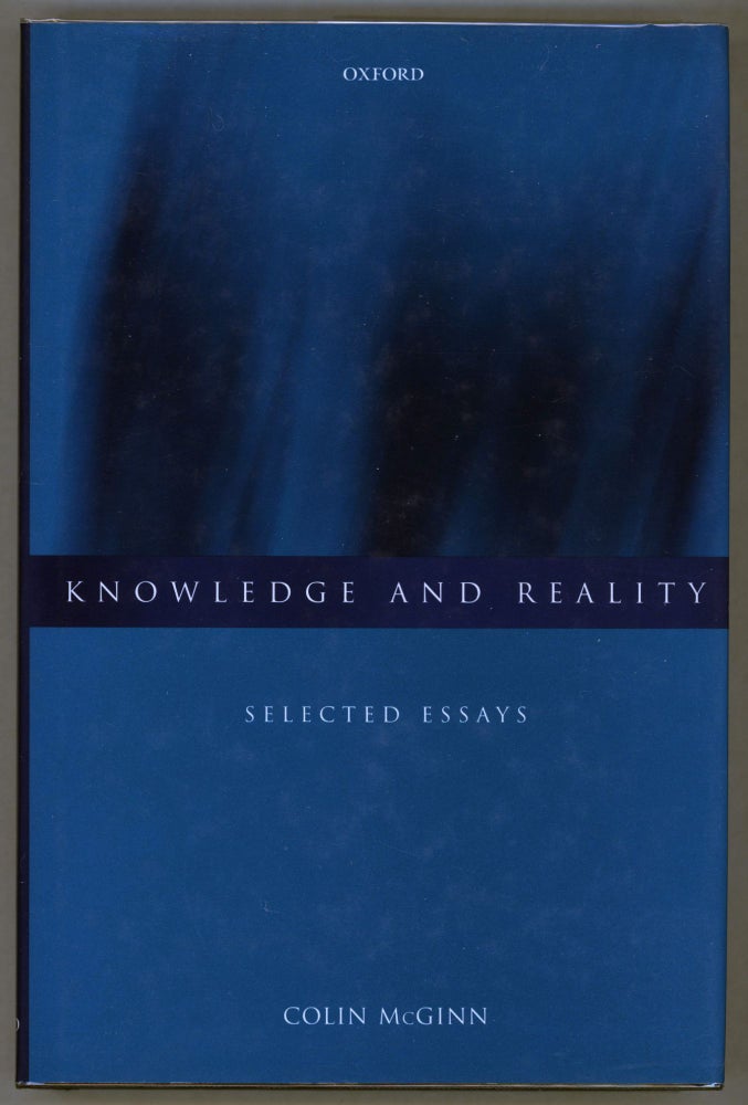Item #000013386 Knowledge and Reality; Selected Essays. Colin McGinn.