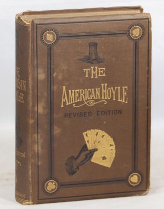 Item #000013398 The American Hoyle; or, Gentleman's Hand-Book of Games; Containing all the Games...