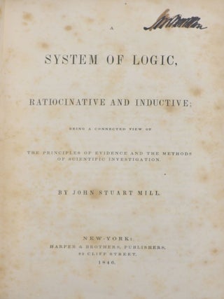 A System of Logic, Ratiocinative and Inductive; Being a Connected View of The Principles of Evidence and the Methods of Scientific Investigation
