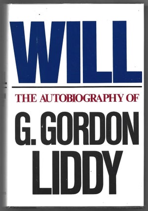 Item #000013407 Will; The Autobiography of G. Gordon Liddy. G. Gordon Liddy